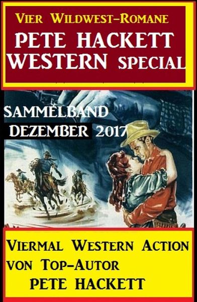 Pete Hacket Western Special Sammelband Dezember 2017 (eBook, ePUB)