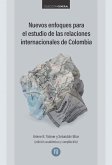Nuevos enfoques para el estudio de las relaciones internacionales de Colombia (eBook, PDF)
