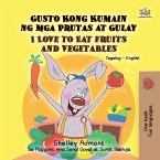 Gusto Kong Kumain ng mga Prutas at Gulay I Love to Eat Fruits and Vegetables (eBook, ePUB)