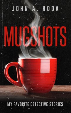 Mugshots: My Favorite Detective Stories (eBook, ePUB) - Hoda, John A.
