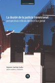 La ilusión de la justicia transicional (eBook, PDF)