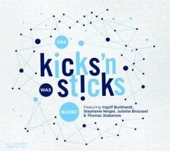 Das Was Bleibt - Kicks'N Sticks