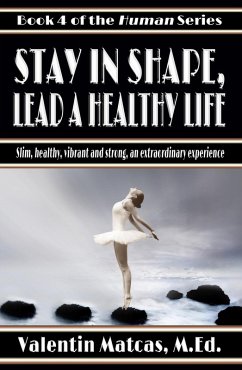 Stay in Shape, Lead a Healthy Life (Human, #4) (eBook, ePUB) - Matcas, Valentin