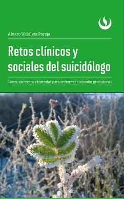 Retos clínicos y sociales del suicidólogo (eBook, ePUB) - Valdivia Pareja, Álvaro