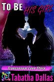 To Be His Girl (eBook, ePUB)