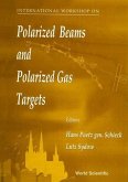 Polarized Beams and Polarized Gas Targets: Proceedings of the International Workshop