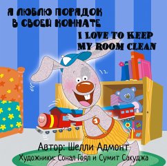 I Love to Keep My Room Clean: Russian English Bilingual Edition (Russian English Bilingual Collection) (eBook, ePUB) - Admont, Shelley; Publishing, S. A.