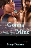 Gonna Make You Mine (eBook, ePUB) Gonna Make You Mine (eBook, ePUB)