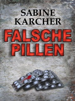 Falsche Pillen (eBook, ePUB) - Karcher, Sabine