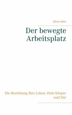 Der bewegte Arbeitsplatz - Hahn, Silvia