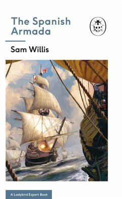 The Spanish Armada: A Ladybird Expert Book (eBook, ePUB) - Willis, Sam