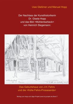 Der Nachlass der Kunsthistorikerin Dr. Gisela Hopp und das Bild >Mühlenbarbeck< von Heinrich Stegemannn - Hopp, Manuel;Gleßmer, Uwe