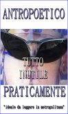 Tutto inutile. Praticamente. (eBook, ePUB)