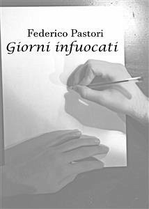 Giorni Infuocati (eBook, ePUB) - Pastori, Federico