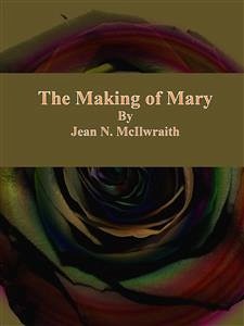 The Making of Mary (eBook, ePUB) - N. McIlwraith, Jean