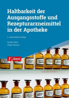 Haltbarkeit der Ausgangsstoffe und Rezepturarzneimittel in der Apotheke - Albert, Karsten;Reimann, Holger