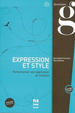 Expression et style. Perfectionner son expression en français / Buch mit Lösungen - Chovelon, Bernadette;Barthe, Marie