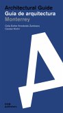 Monterrey. Architectural Guide / Guía de arquitectura