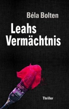 Leahs Vermächtnis - Bolten, Béla