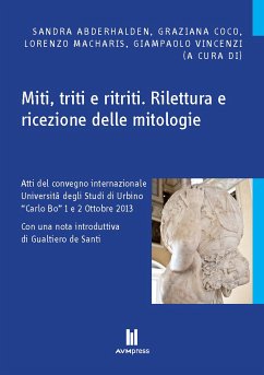 Miti, triti e ritriti. Rilettura e ricezione delle mitologie (eBook, PDF)