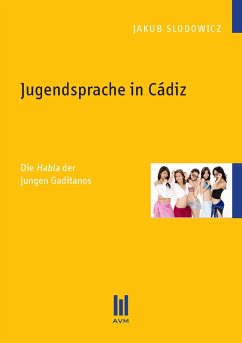 Jugendsprache in Cádiz (eBook, PDF) - Slodowicz, Jakub