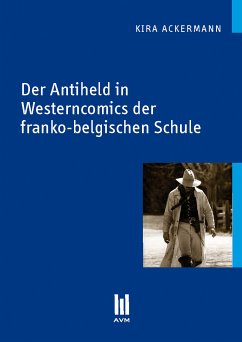 Der Antiheld in Westerncomics der franko-belgischen Schule (eBook, PDF) - Ackermann, Kira