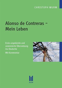 Alonso de Contreras – Mein Leben (eBook, PDF) - Wurm, Christoph