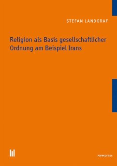 Cover Religion als Basis gesellschaftlicher Ordnung am Beispiel Irans (eBook, PDF)