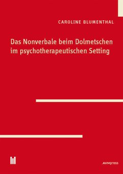 Das Nonverbale beim Dolmetschen im psychotherapeutischen Setting (eBook, PDF) - Blumenthal, Caroline