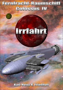 Fernfracht-Raumschiff Colossus IV (eBook, ePUB) - Friedhoff, Karl-Heinz R.