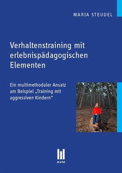 Verhaltenstraining mit erlebnispädagogischen Elementen (eBook, PDF) - Steudel, Maria