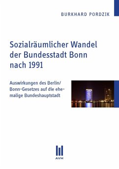 Sozialräumlicher Wandel der Bundesstadt Bonn nach 1991 (eBook, PDF) - Pordzik, Burkhard