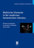 Mythische Elemente in der modernen fantastischen Literatur (eBook, PDF) Mythische Elemente in der modernen fantastischen Literatur (eBook, PDF)