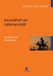 Gesundheit als Lebensprojekt (eBook,... - Bild 1