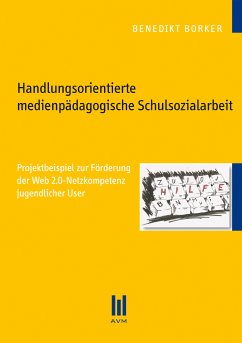 Handlungsorientierte medienpädagogische Schulsozialarbeit (eBook, PDF) - Borker, Benedikt