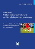 Profifußball: Wettkampfleistungsstruktur und konditionelle Leistungsvoraussetzungen (eBook, PDF)