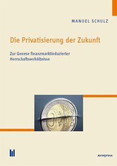 Die Privatisierung der Zukunft (eBook, PDF) - Schulz, Manual