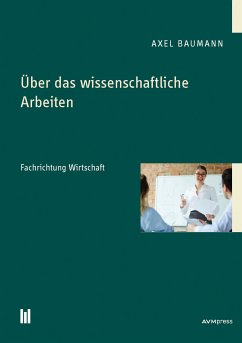 Über das wissenschaftliche Arbeiten (eBook, PDF) - Baumann, Axel