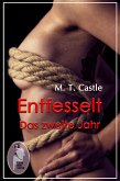 Entfesselt - Das zweite Jahr (BDSM, MaleDom, Erotik) (eBook, ePUB)