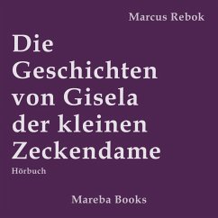 Die Geschichten von Gisela der kleinen Zeckendame (MP3-Download) - Rebok, Marcus