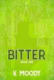 Bitter: Book One (eBook, ePUB)