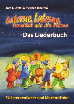 Laterne, Laterne, leuchtet wie die Sterne - 24 Laternenlieder und Martinslieder (eBook, PDF) - Janetzko, Stephen; Zintel, Tara G.