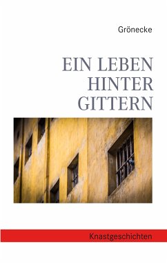 Ein Leben hinter Gittern (eBook, ePUB) - Grönecke