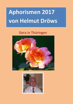 Aphorismen von Helmut Dröws 2017 (eBook, ePUB) - Dröws, Helmut