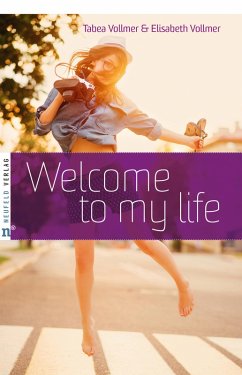 Welcome to my life (eBook, ePUB) - Vollmer, Elisabeth; Vollmer, Tabea