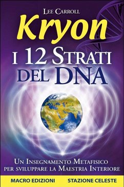 Kryon - I 12 Strati del DNA (eBook, ePUB) - Carroll, Lee