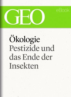 Ökologie: Pestizide und das Ende der Insekten (GEO eBook Single) (eBook, ePUB)