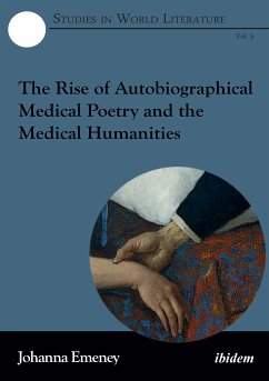 The Rise of Autobiographical Medical Poetry and the Medical Humanities (eBook, ePUB) - Emeney, Johanna