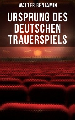 Ursprung des deutschen Trauerspiels (eBook, ePUB) - Benjamin, Walter
