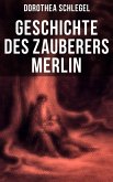 Geschichte des Zauberers Merlin (eBook, ePUB)